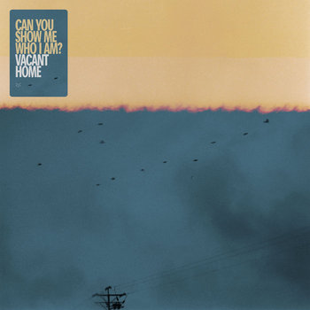 Vacant Home - Can You Show Me Who I Am?