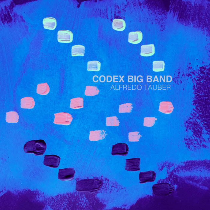 Codex Big Band | Alfredo Tauber