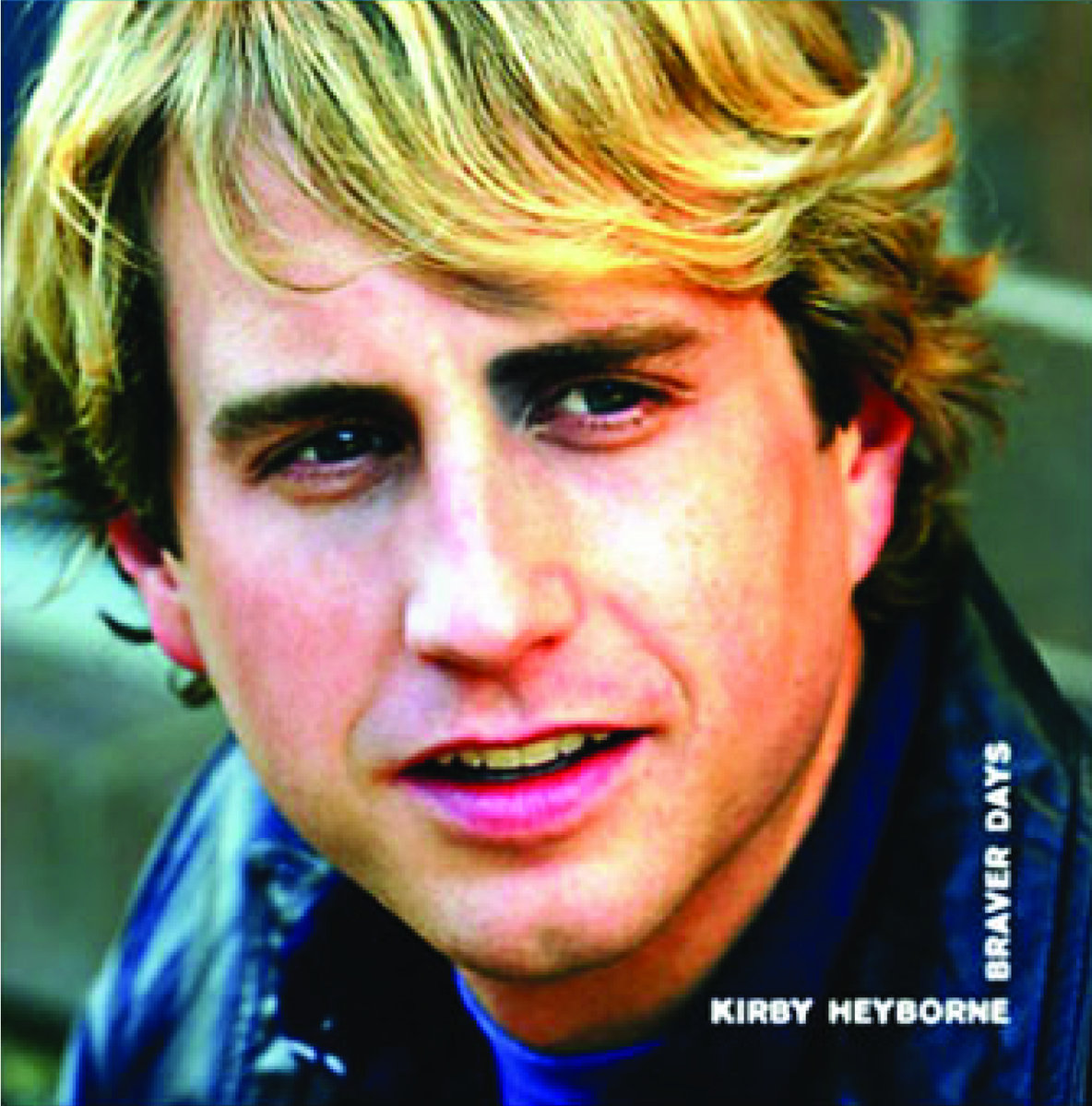 Braver Days Kirby Heyborne