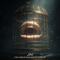 Jai — Jai - The Cage of Endless Chatter EP