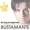 David Bustamante - No Soy Un Superman ( Dj GomEda Rumbaton ReDrum ) 105 BPM