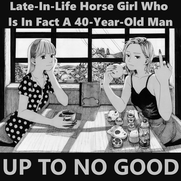 UP TO NO GOOD Late In Life Horse Girl Who Is In Fact A 40 Year Old up-to-no-good-late-in-life-horse-girl-who-is-in-fact-a-40-year-old
