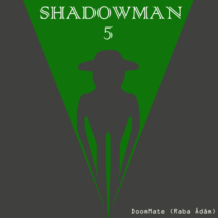Adman Raba Shadowman 5 | Rába Ádám also known as DoomMate