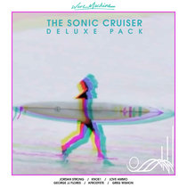 Wave Machine Music Company — The Sonic Cruiser Deluxe Pack