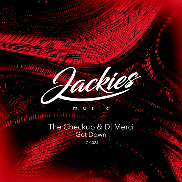 The Checkup & Dj Merci - Get Down