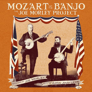 Mozart Of The Banjo: The Joe Morley Project cover