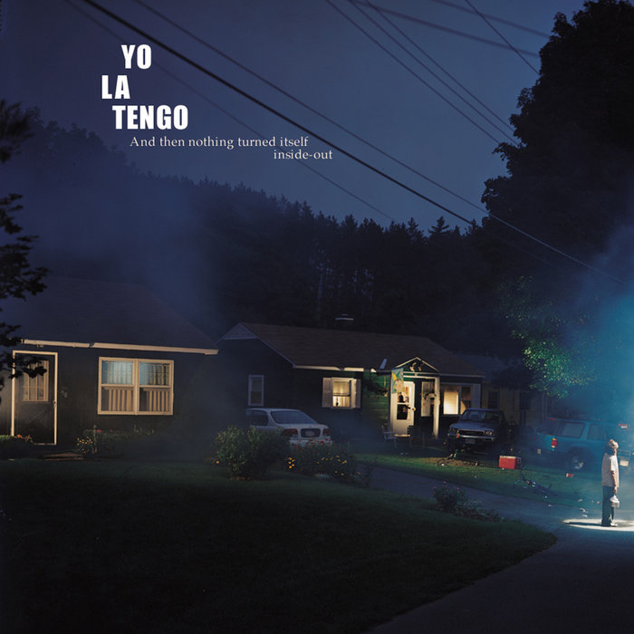 洋楽 Yo La Tengo / And Then Nothing Turned.. And Then Nothing Turned Itself Inside-Out | Yo La Tengo