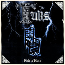 The Tubs — Fade to Black