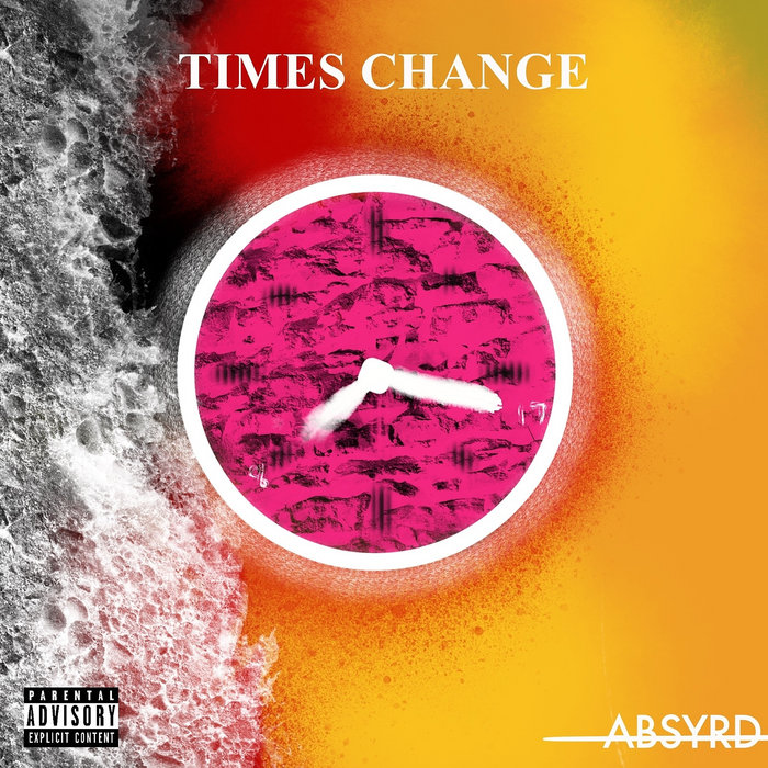 Times Change Absyrd