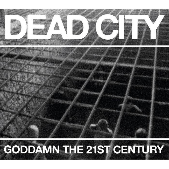 Goddamn The 21st Century | Dead City | Memphis Punk Archive