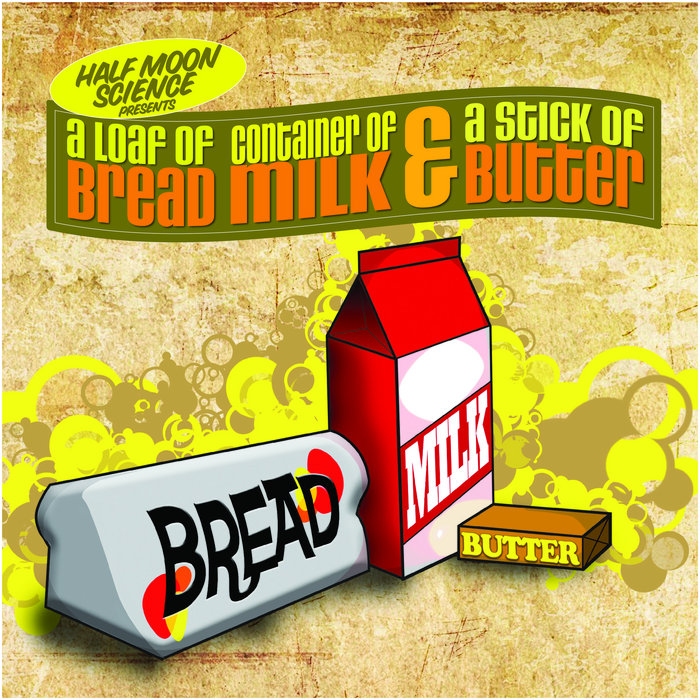 A Loaf of Bread, A Container of Milk & A Stick of Butter Half Moon