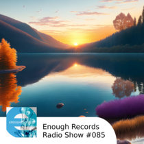 Enough Records Radio Show #085 cover art