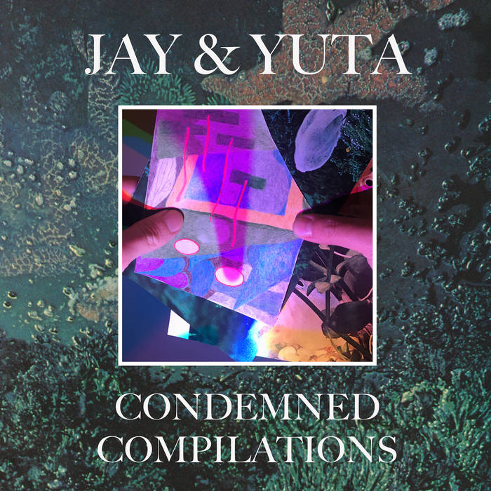 Jay & Yuta - Condemned Compilations, Vinyl LP Jay & Yuta - Condemned Compilations, Vinyl LP