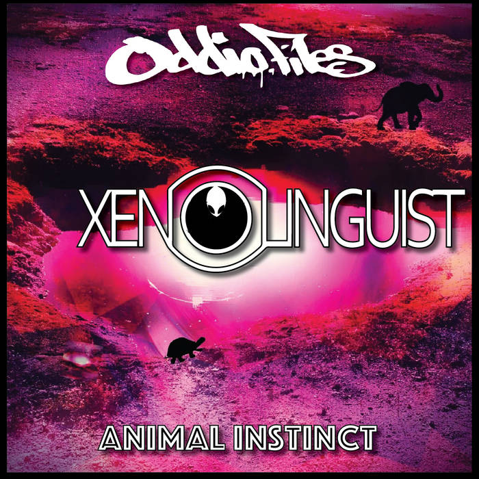 Xenolinguist- Animal Instinct | Oddio.Files