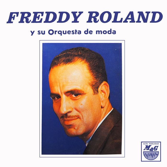 フレディー・ロランド　Freddy Roland Orchestra / ラテン S/T | Freddy Roland y su Orquesta de Moda | Discos MAG