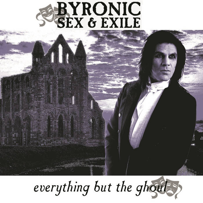 Everything But The Ghoul | Byronic Sex & Exile | Goth City Records