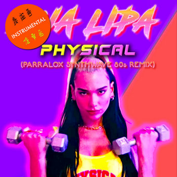 Dua Lipa - Physical (Parralox Remix V2 Instrumental)
