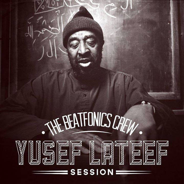 Yusef Lateef - Session | The Beatfonics Crew
