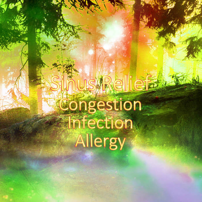 Sinus Relief Healing Music Congestion + Infection + Allergy
