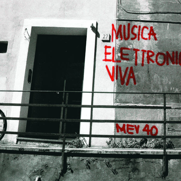 MEV 40 (1967-2007) | Musica Elettronica Viva (MEV) | New World Records