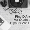 Pino D'Angio - Ma Quale Idea ( Hlynur Sölvi Re-Mix )