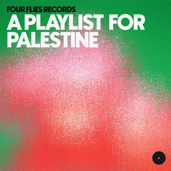 A Playlist for Palestine Four Flies Records