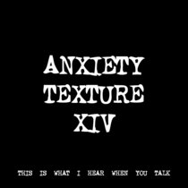 ANXIETY TEXTURE XIV [TF00222] cover art