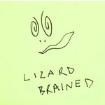 chum - LIZARD BRAINED
