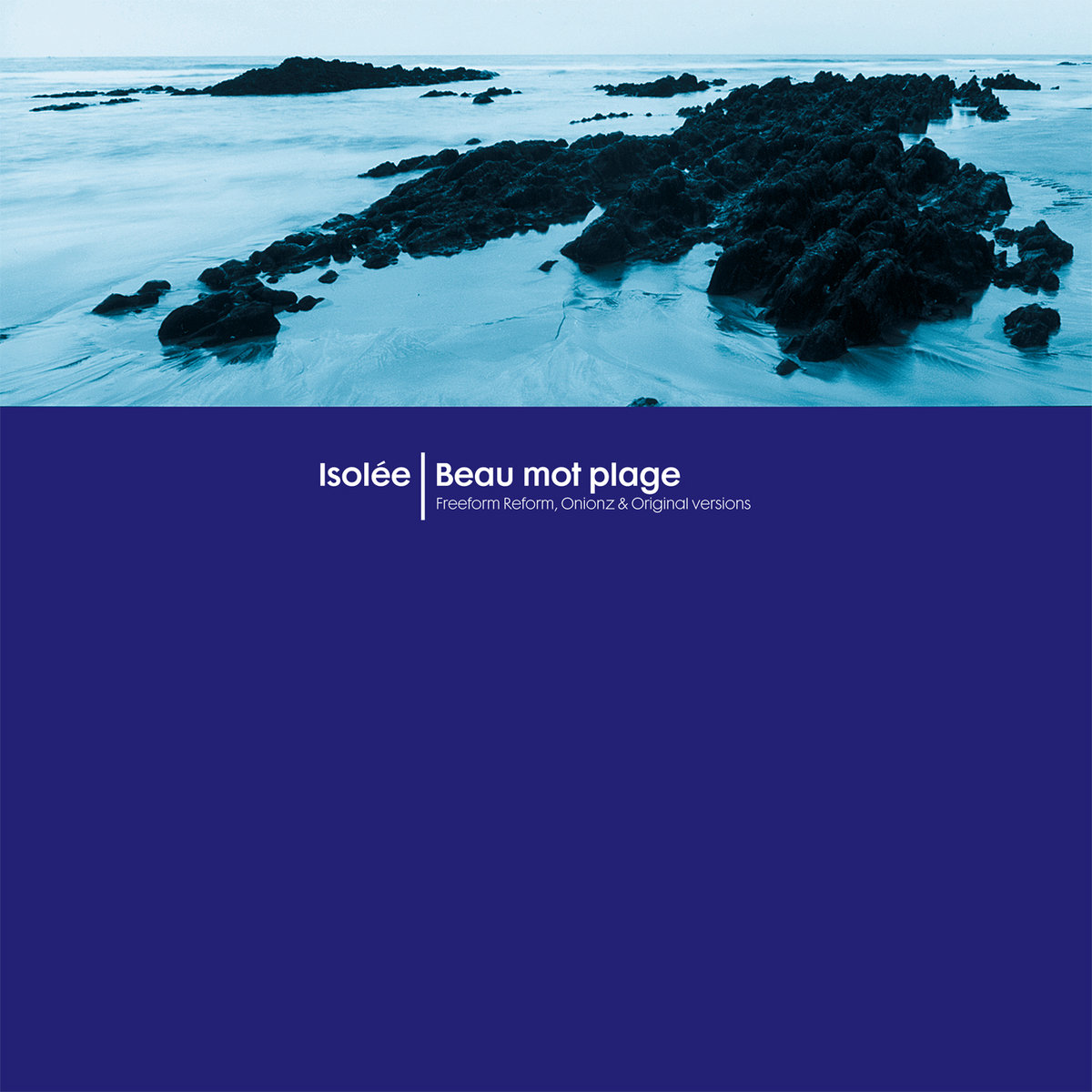 ISOLEE 『BEAU MOT PLAGE』 CLASSIC Beau Mot Plage (Freeform Reform, Onionz & Original Versions