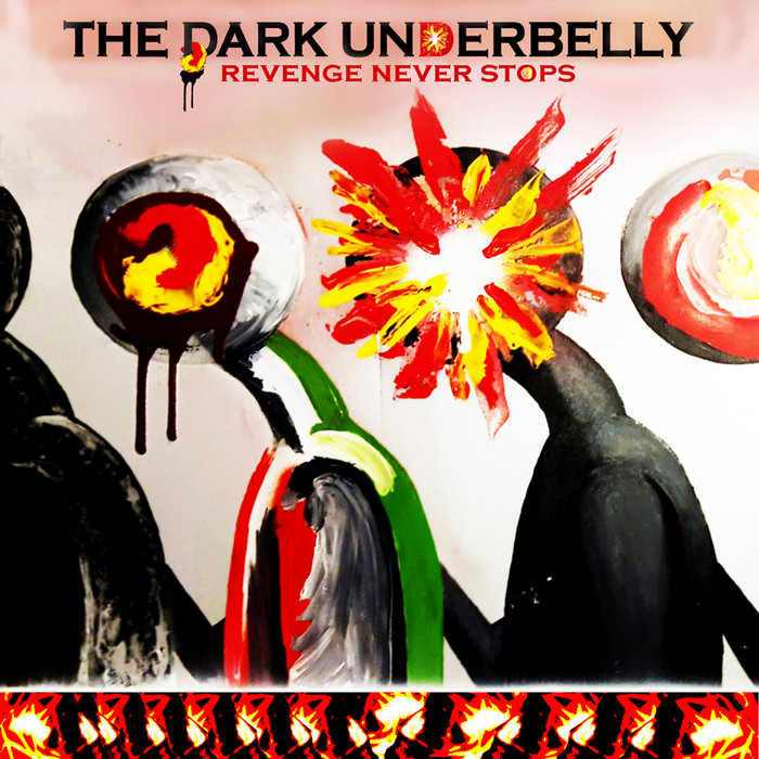 Revenge Never Stops Volume One The Dark Underbelly
