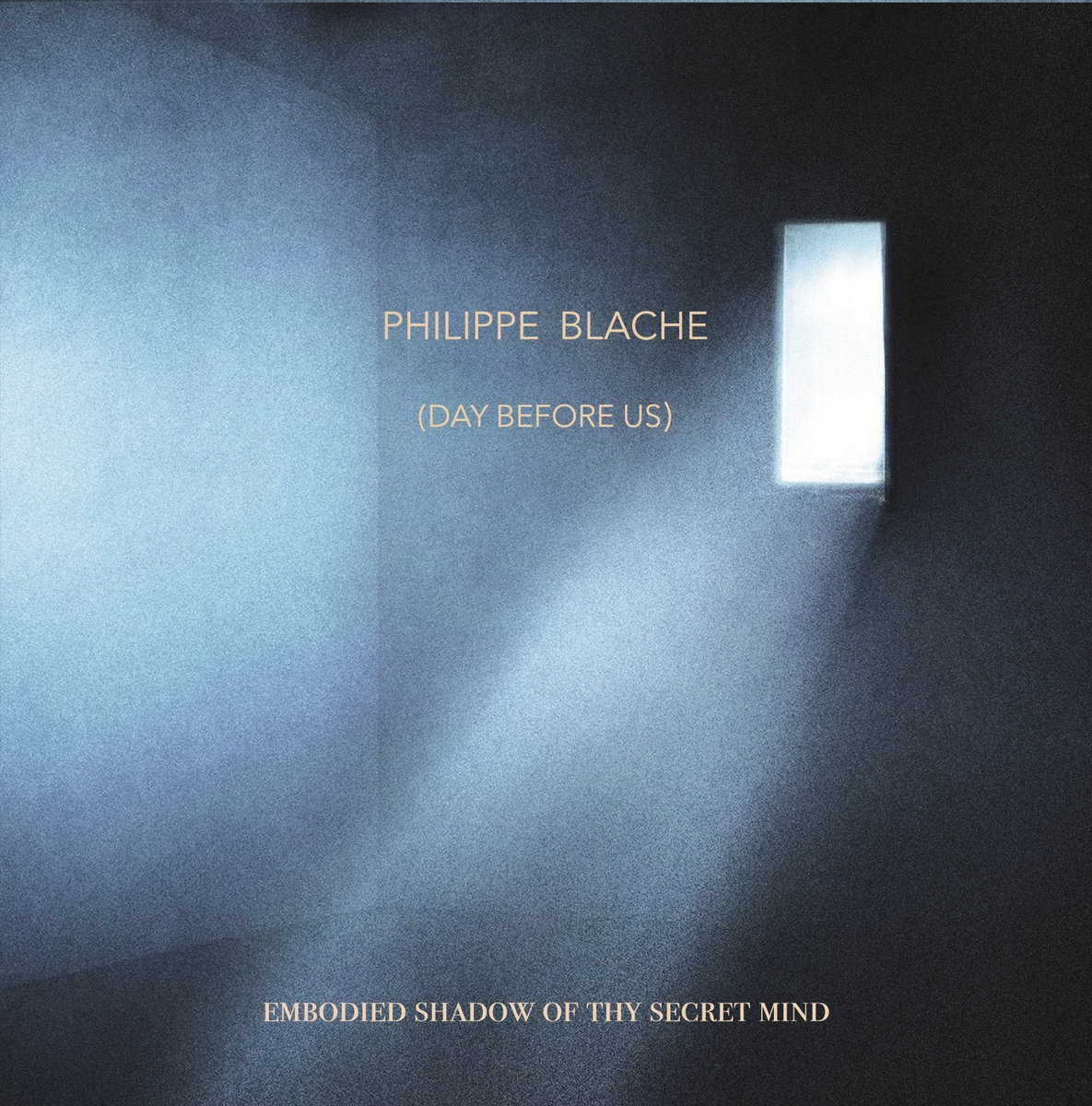 Philippe Blache – Embodied Shadow Of Thy Secret Mind