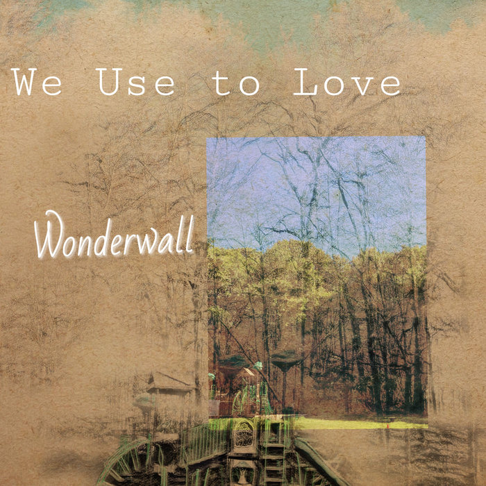 Wonderwall (cover) - Single | We Use to Love