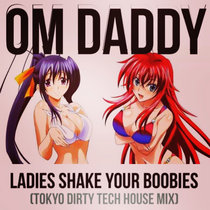 Ladies Shake Your Boobies (Tokyo Dirty Tech House Mix) cover art