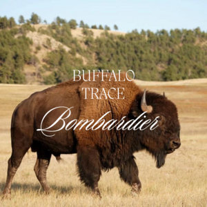 Bombardier — Buffalo Trace