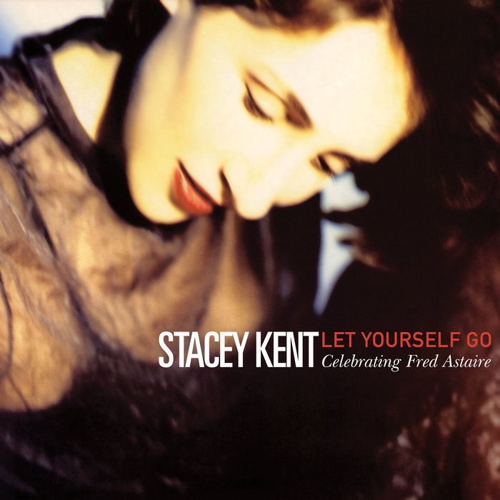 Let Yourself Go (Remastered) | Stacey Kent