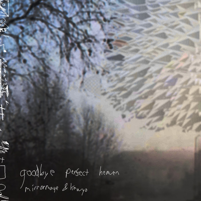 goodbye perfect heaven | Kewyo