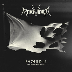 Æther Realm — Should I? (feat. Bjorn "Speed" Strid)