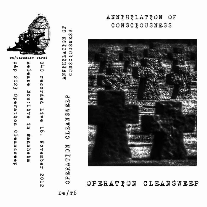 Annihilation of Consciousness | OPERATION CLEANSWEEP | De/TAINMENT