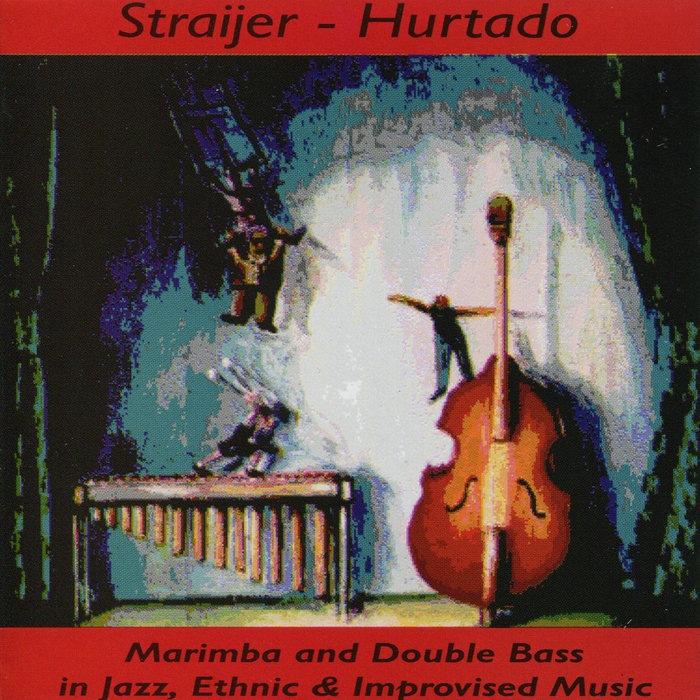 Straijer Hurtado Marimba and Double Bass in Jazz, Ethnic and