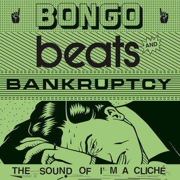 V/A - Bongo Beats & Bankruptcy: The Sound of I'm a Cliché main photo
