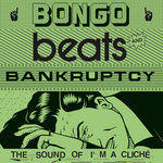 V/A - Bongo Beats & Bankruptcy: The Sound of I'm a Cliché