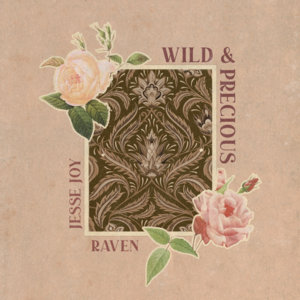 Jesse & Joy — Wild & PreciousJesse Joy & RAVEN