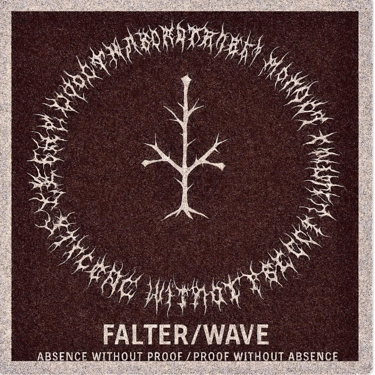 Without Faltering Absence Without Proof/Proof Without Absence | FALTER/\WAVE