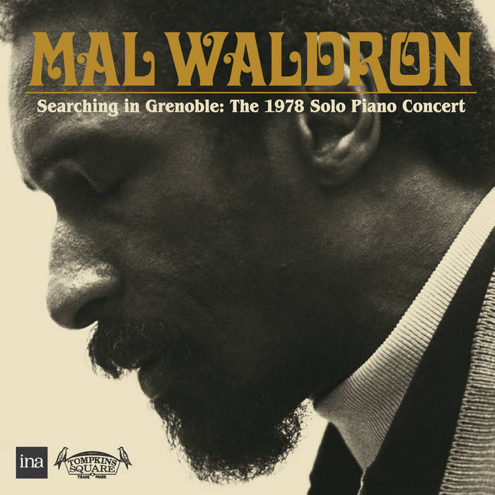 Searching in Grenoble : The 1978 Solo Piano Concert | Mal Waldron |  Tompkins Square