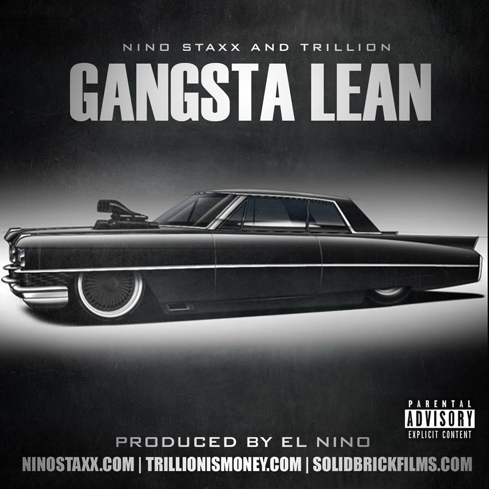 Gangsta Lean | Nino Staxx and Trillion | Nino Staxx