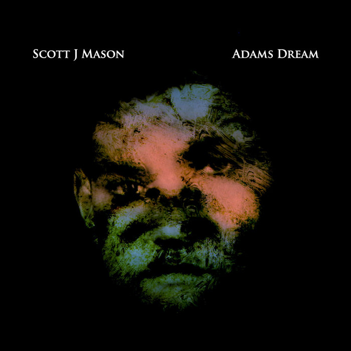 Adams Dream | Scott J Mason