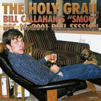 Album artwork for The Holy Grail: Bill Callahan’s "Smog" Dec. 10, 2001 Peel Session