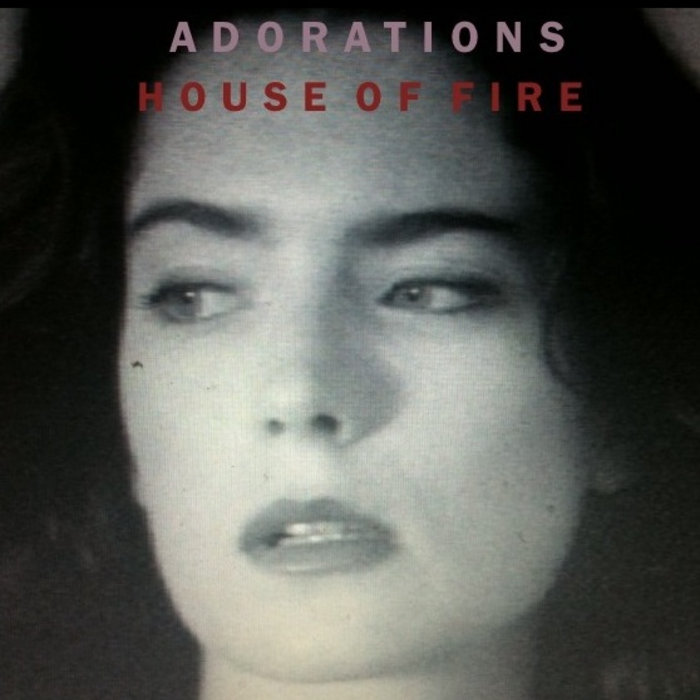 House Of Fire Adorations
