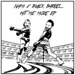 Black Barrel & Nami - Hit Me More EP