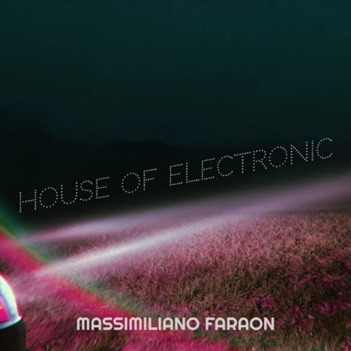 House of Electronic Massimiliano Faraon EXPF Musica Sperimentale